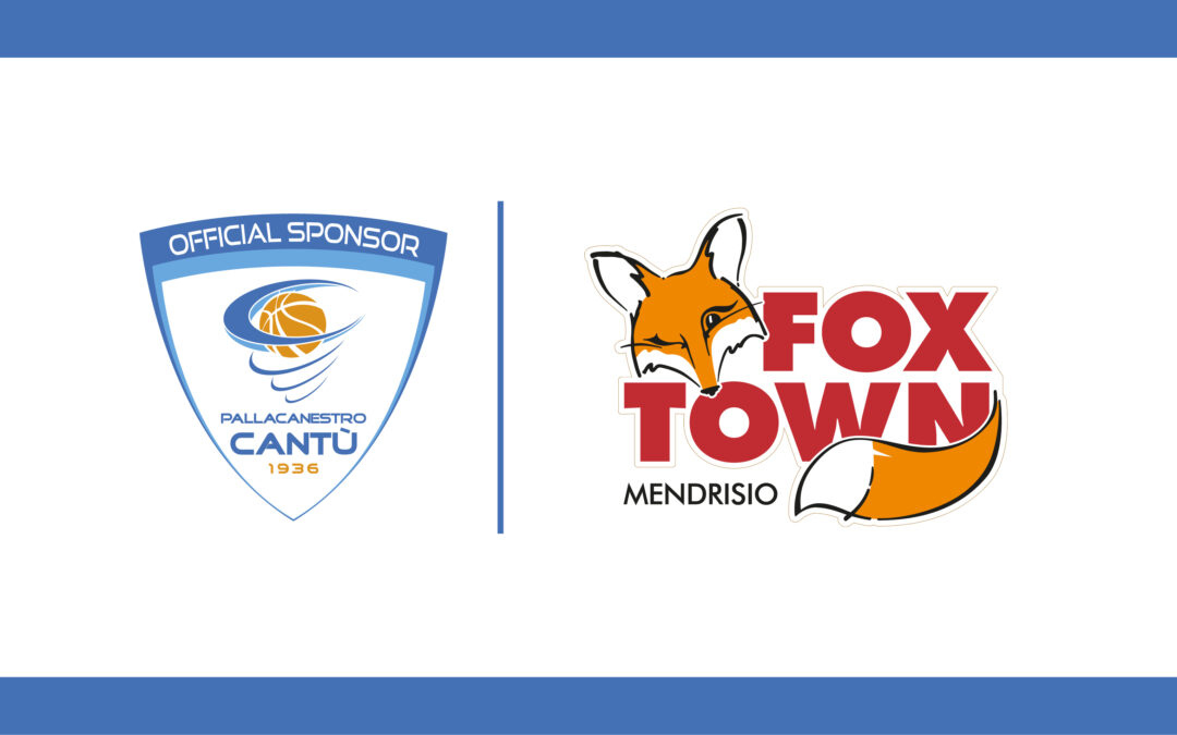 FOXTOWN E PALLACANESTRO CANTÙ ANCORA INSIEME: RINNOVATA LA PARTNERSHIP