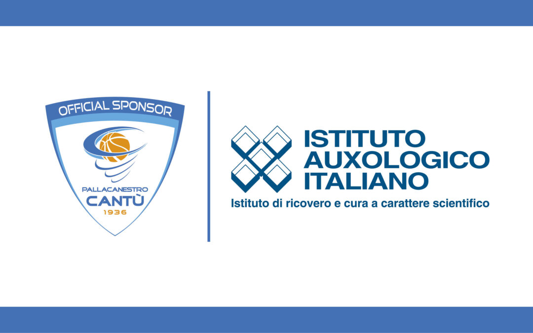 “LA SALUTE SCENDE IN CAMPO”: ISTITUTO AUXOLOGICO ITALIANO SOSTIENE PALLACANESTRO CANTÙ