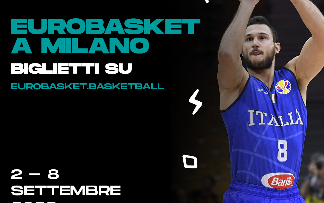 FIBA EUROBASKET 2022: BIGLIETTI IN VENDITA PER LE GARE AL FORUM DI MILANO