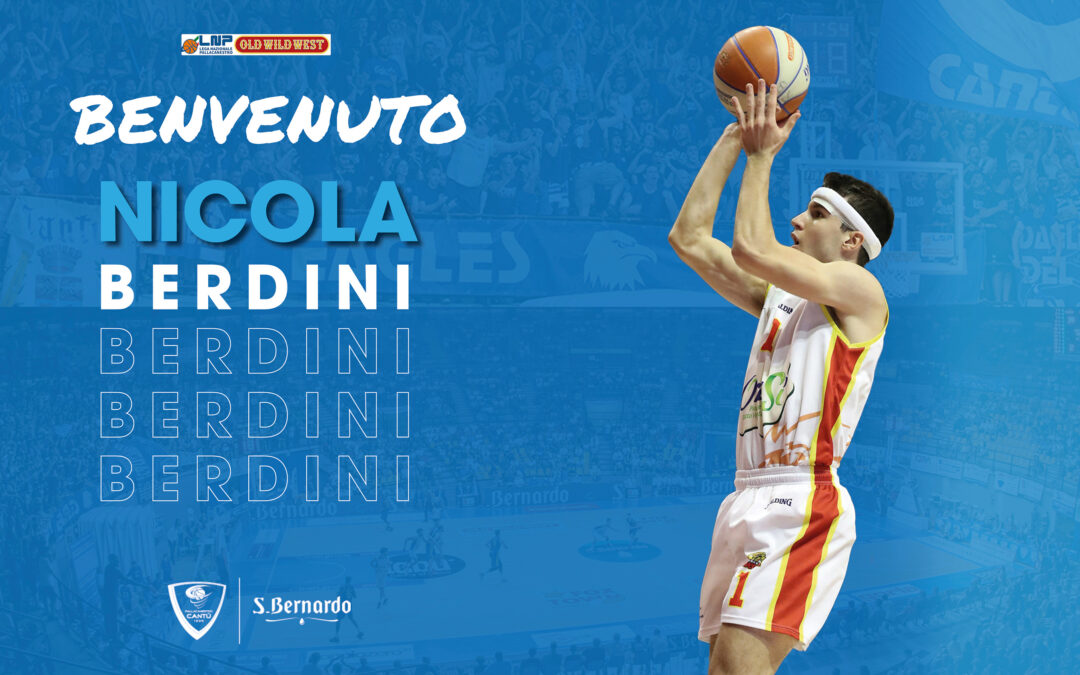 PALLACANESTRO CANTÙ PUNTA SU NICOLA BERDINI, PLAYMAKER CLASSE 2003