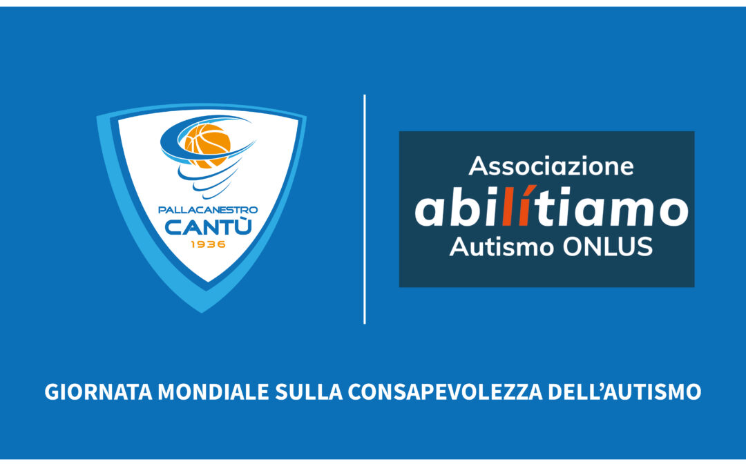 PALLACANESTRO CANTÙ E CASCINA CRISTINA INSIEME PER IL BLUE DAY