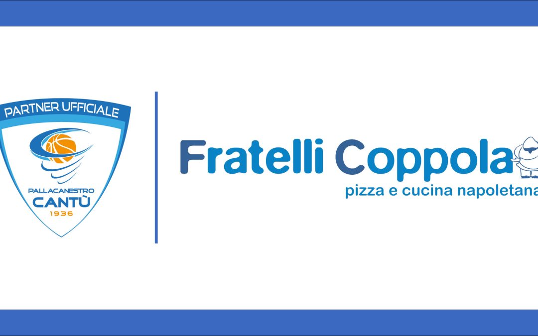 FRATELLI COPPOLA È UN NUOVO PARTNER UFFICIALE DI PALLACANESTRO CANTÙ