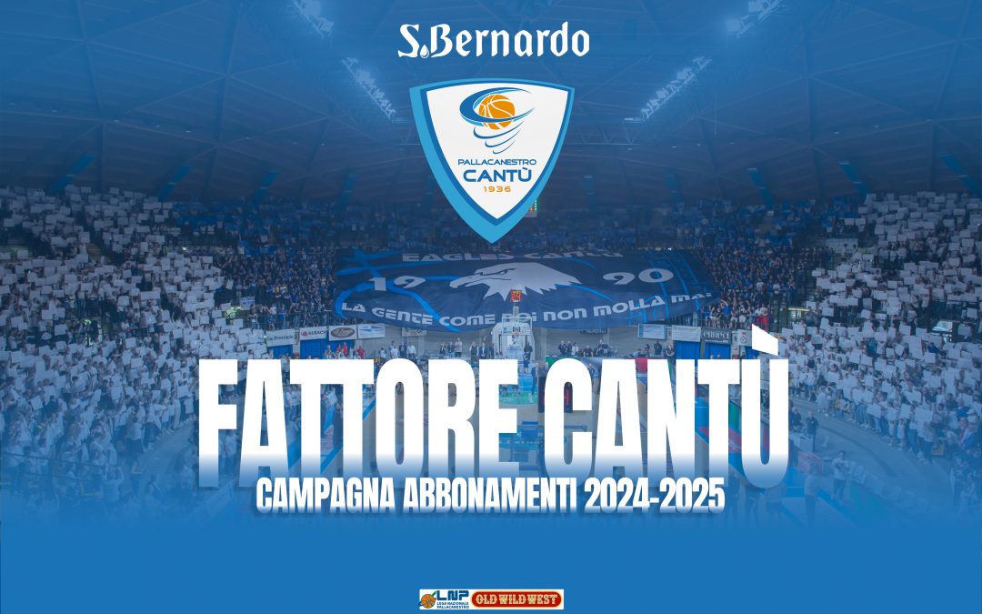 FATTORE CANTÙ: LA CAMPAGNA ABBONAMENTI 2024-25