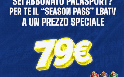 SEASON PASS DI LBATV A 79€ PER GLI ABBONATI